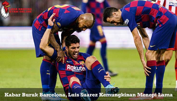Kabar Buruk Barcelona, Luis Suarez Kemungkinan Menepi Lama